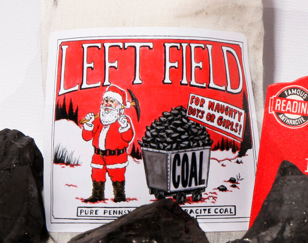 Christmas Coal for Naughty Boys and Girls - Left Field NYC